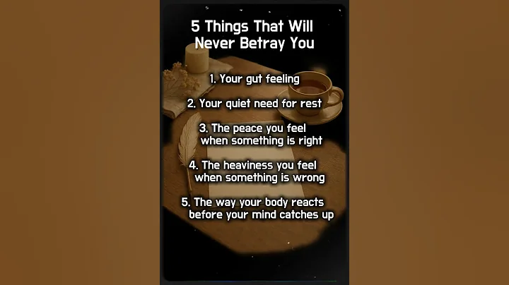 5 Things That Will Never Betray You