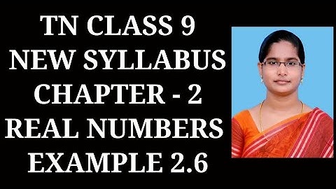 9th Maths Ch-2 Real Numbers | Example 2.6 | Samacheer One plus One channel