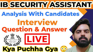 IB SA interview analysis today | IB security assistant interview 2023 | ib sa interview 2023 |
