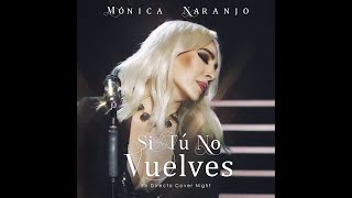 Mónica Naranjo | Si Tú No Vuelves (En Directo) 4 Mayo 2023 #CoverNight #MiguelBosé (4K)