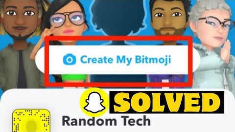 How To Create Bitmoji On Snapchat Step By Step in 2022