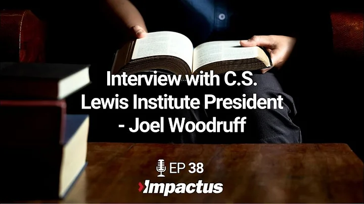 EP 38: Interview with C.S. Lewis Institute Preside...