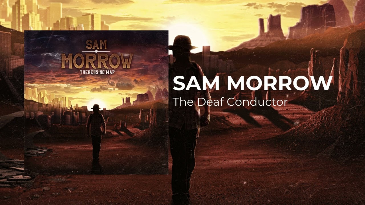 Sam Morrow "The Deaf Conductor" {Official Audio}