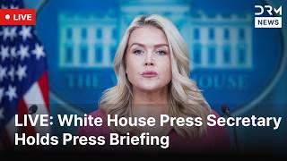 LIVE: Karoline Leavitt Holds White House Press Briefing | DRM News