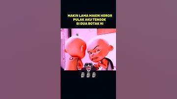 MAKIN LAMA MAKIN HOROR SI BOTAK NI EMANG🗿 #upinipin #horor #error #memes #shorts #foryou