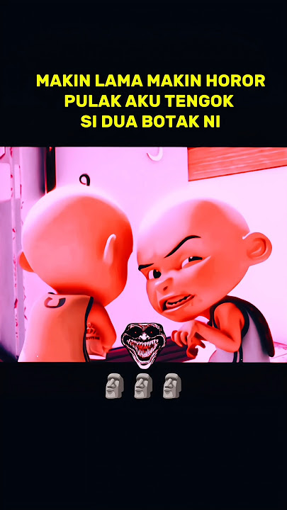 MAKIN LAMA MAKIN HOROR SI BOTAK NI EMANG🗿 #upinipin #horor #error #memes #shorts #foryou