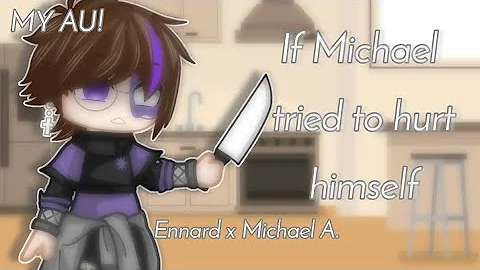 What if? | When Michael tried to hurt himself || E...