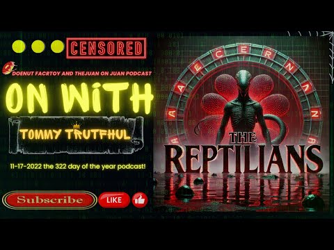 Reptilian Alien Agenda and the Occult November 17, 2022, Doenut Factory & The Juan on Juan Podcast