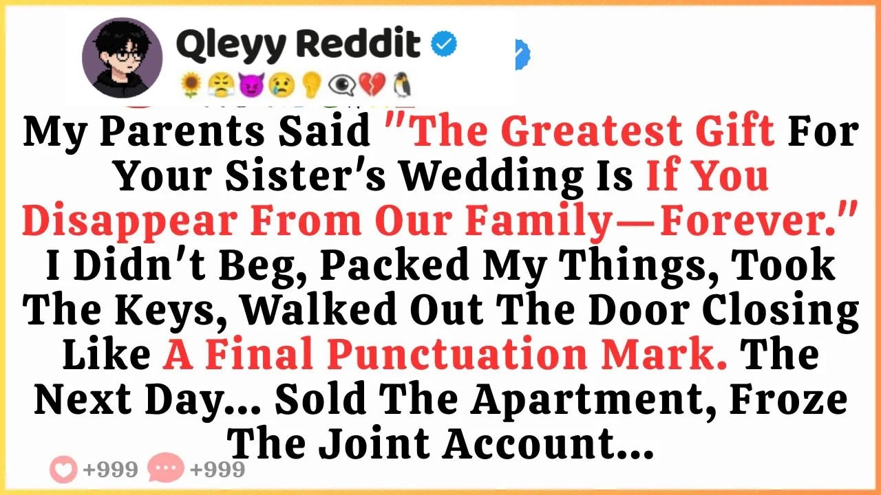 My Parents Said:＂The Greatest Gift For Your Sister's Wedding Is If You Disappear From Our Family...