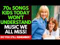 15 Songs from the 1970s Kids Today Will Never Understand!