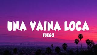 Fuego - Una Vaina Loca (Letra/Lyrics)