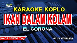 Ikan Dalam Kolam Karaoke Koplo (El CORONA) Nada Wanita