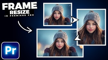 How To CHANGE Video FRAME SIZE In Premiere Pro