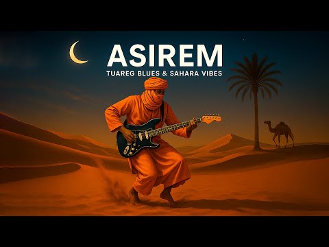 Asirem Desert Fusion Guitar Tuareg Blues Sahara Vibes