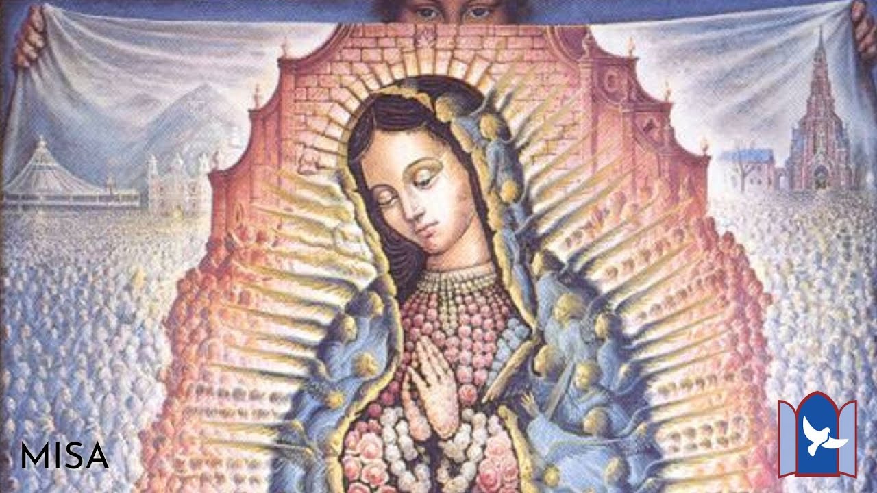 Misa en Honor de la Virgen de Guadalupe - 12 de diciembre, 2023 - 7 ...