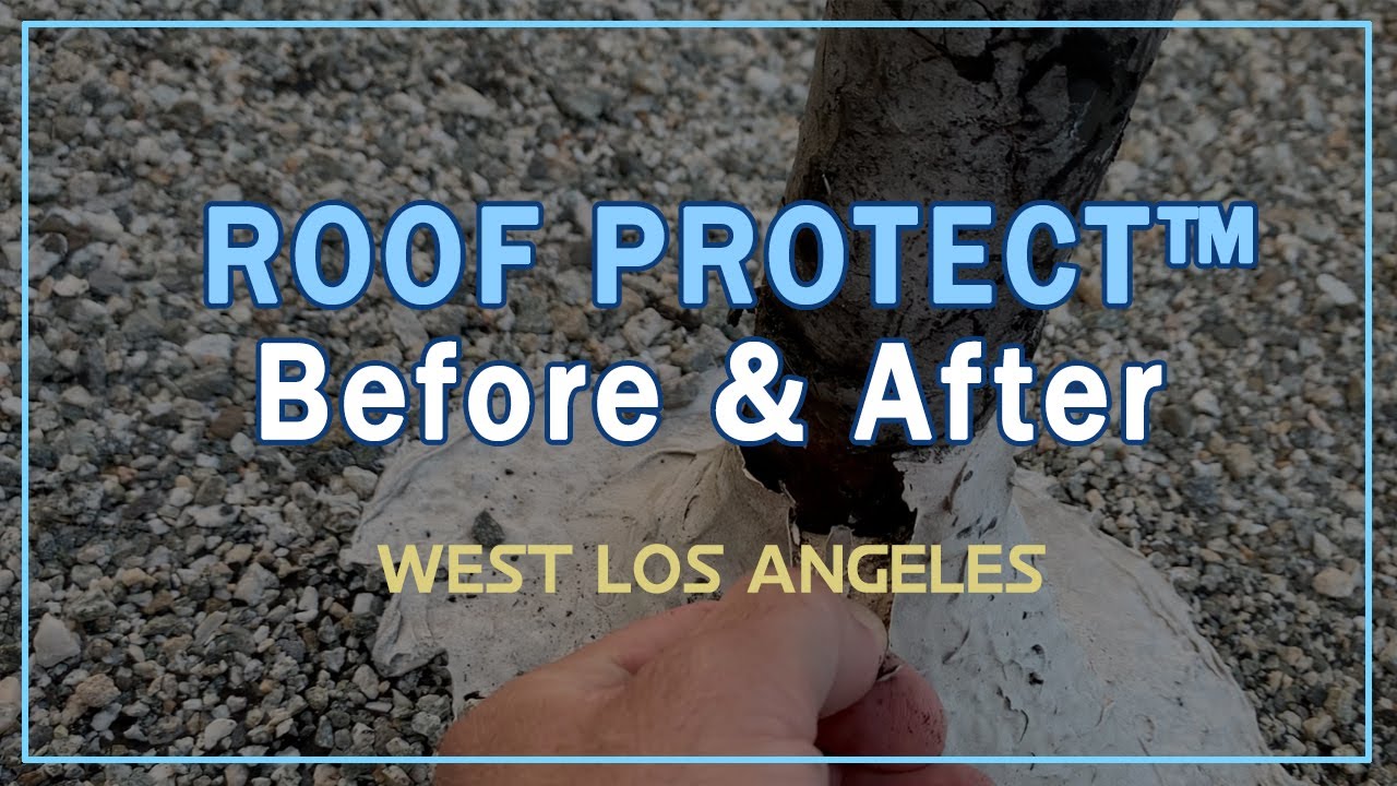 ROOF PROTECT™ Before & After – West Los Angeles