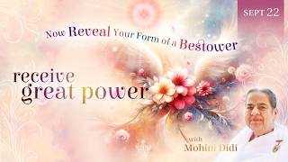 September 22, 2026 - Mohini Didi - Receive great power