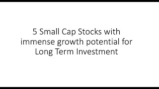 5 Small Cap Stocks with enormous Future Growth Prospects | Long Term Investment