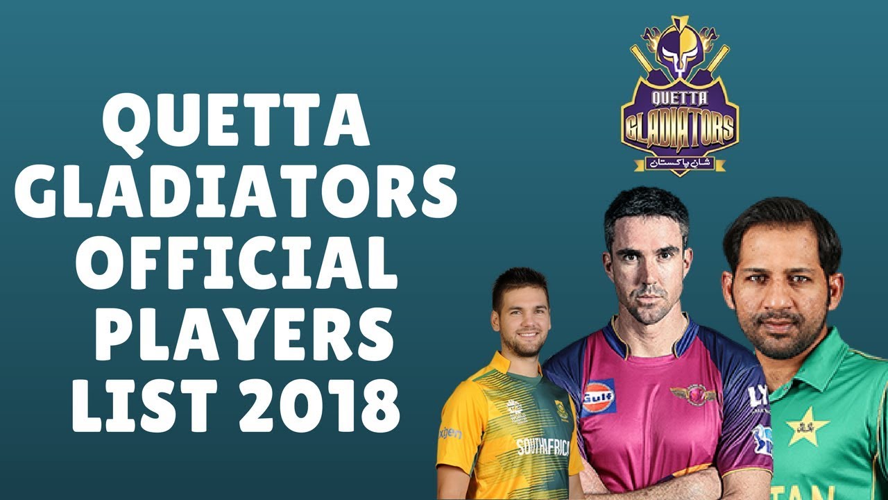 Quetta Gladiators Official  Players LIST 2018 | PSL 2018 Suad |