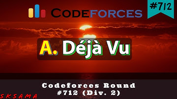 A. Déjà Vu | Codeforces Round #712 (Div. 2) | Hindi Video Editorial (Deja Vu) | sKSama