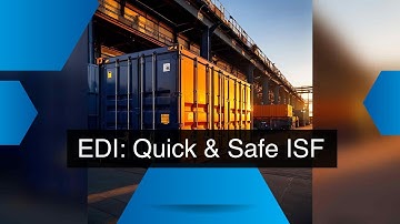 Boosting Customs with EDI: Faster and Safer ISF Filing!