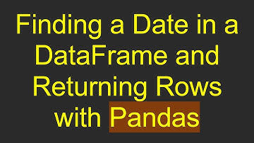 Finding a Date in a DataFrame and Returning Rows with Pandas