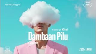 Khai • Dambaan Pilu (Cover) • Acoustic Unplugged Version