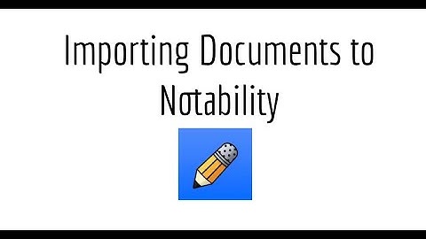 Importing Documents to Notability