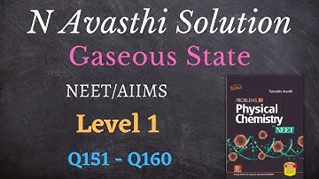 Gaseous State | Level 1 | Q151 - Q160 | NEET | N Avasthi Solutions | GM Academy