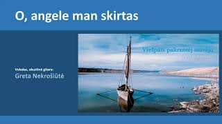 Greta Nekrošiūtė - O, angele man skirtas