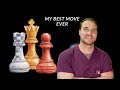 The best chess move I've ever played