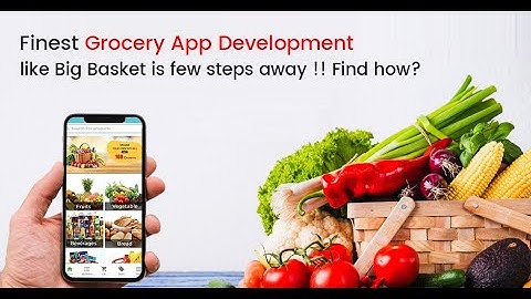 Bigbasket / Grofers Grocery Clone App Development | Complete Solution | StartUp Idea 2021
