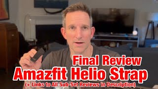 Amazfit Helio Strap Final Review  A Summary Of All Of The Pieces  Subset Reviews In Description