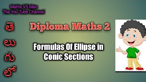 Diploma Maths 02 || Formulas Of Ellipse Chapter In Telugu {Part 2} || Maths VS Man