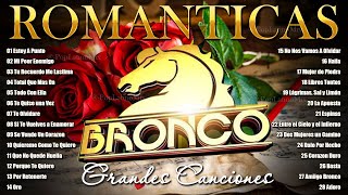 GRUPO BRONCO Romanticas Del Recuerdo - Mix Mejores Canciones de Grupo Bronco - Mix 30 Grandes Exitos
