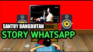 SANTUY STORY WHATSAPP ANIMASI DANGDUTAN | QUOTES LAGU 30 DETIK (Ghembil x)
