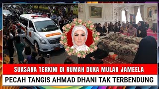 Innalillahi, the current situation at Mulan Jameela's funeral home, Ahmad Dhani burst into tears ...