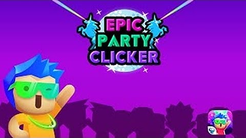 Epic Party Clicker: The Game - Android Gameplay HD