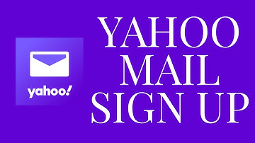 Yahoo Mail Sign Up (Registration): How to Open/Create Yahoo Mail Account in 2 Minutes?