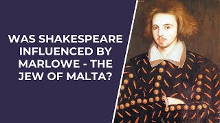 Was Shakespeare influenced by Marlowe - The Jew of Malta