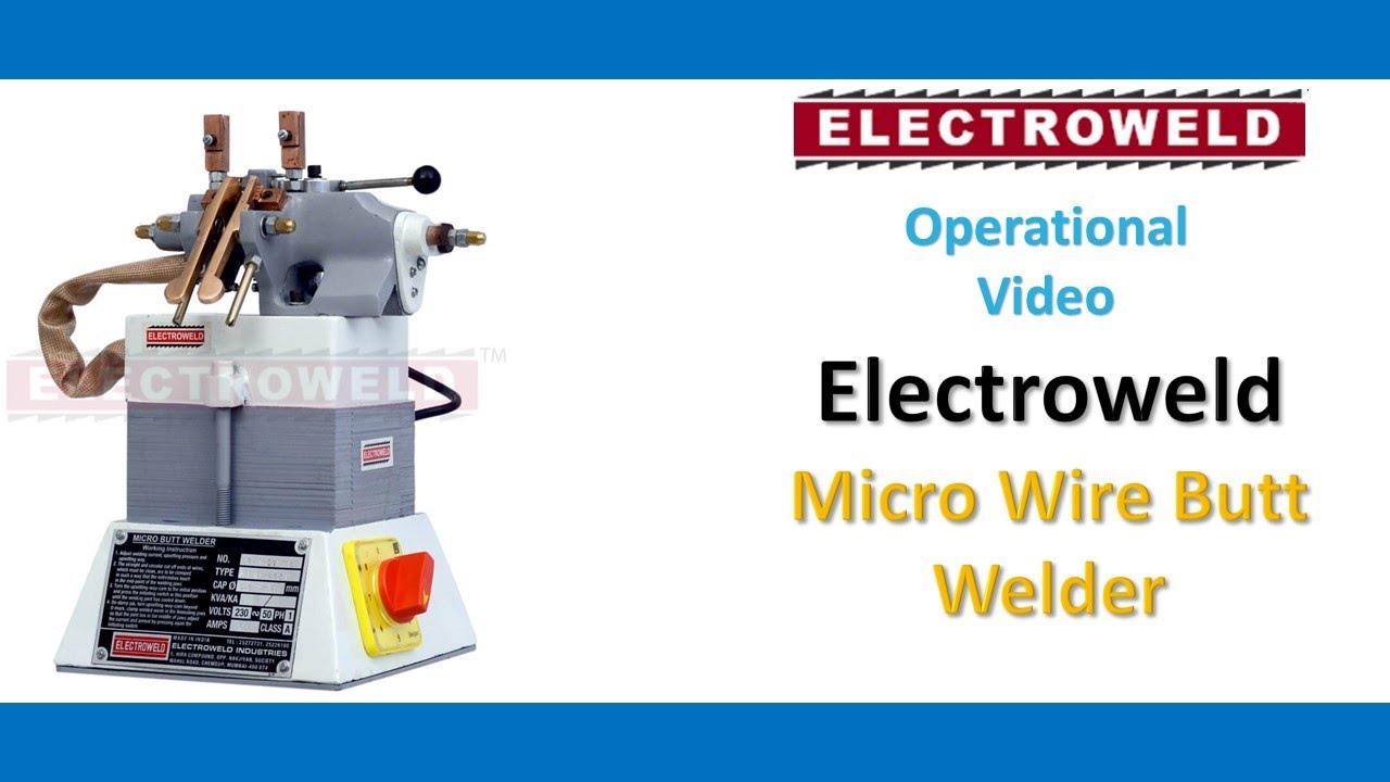 Electroweld Micro Wire Butt Welder