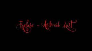Refuse - Android Lust