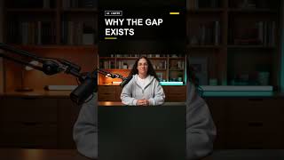 Why the Gap Exists