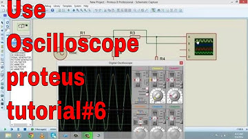 how to use oscilloscope in Proteus Tutorial#6