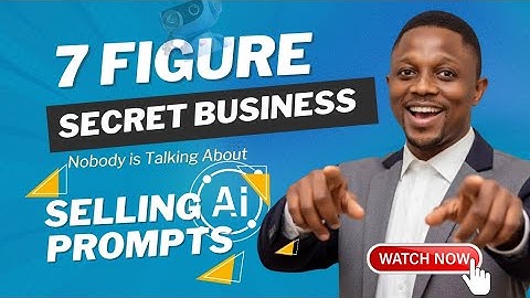 The 7 Figure Secret Business Nobody Is Talking About: Selling AI Prompts!