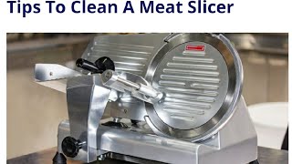 How To Clean  A MEAT SLICER