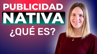 ¿Qué es la Publicidad Nativa? (con ejemplos)