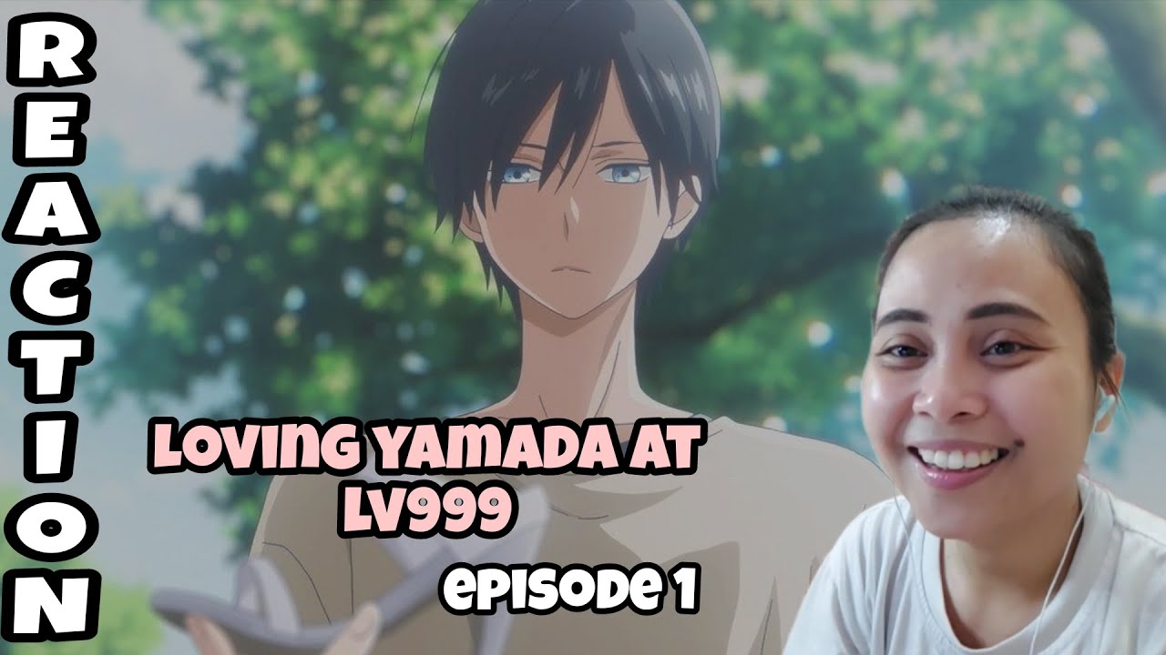 [ Reaction ] - Loving Yamada at Lv999 episode 1 - YouTube