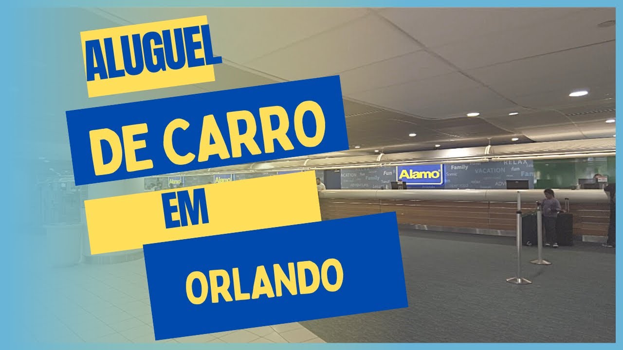 Como é alugar carro pela ALAMO em ORLANDO YouTube