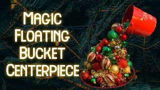 How To Make a Magic Floating Bucket Christmas Ornament Centerpiece *Easy DIY*
